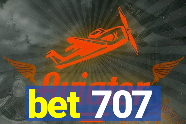 bet 707
